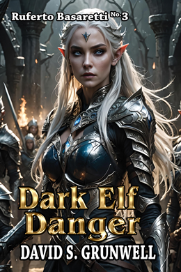 The cover for the novel Dark Elf Danger. A beautiful elven woman with silver-white hair, pale skin, full blood red lips, and shockingly blue eyes is staring intensely, just to the left of the viewer. She is wearing black bustier armor and shoulder guards that has blueish highlights, and organic gold detailing. She has on a gold torque that spirals like a snake draped around her slender neck. The highlights on her skin move from cold blue shades on the right side of the image to hot colors as if a fire was lighting her from the left. Her skin has freckles and there is a subtle patchiness to her skin tone, especially near her lips. Her arms and upper chest have no armor. The background scene is a murky, blue-green mix of strong metal bars and stone walls. Text on the image – Ruferto Basaretti No. 3, Dark Elf Danger, and David S. Grunwell. Dark Elf Danger is in a shiny, beveled, gold font. The other text is white with a dark black outline.